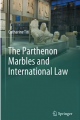 Couverture de l'ouvrage The Parthenon Marbles and International Law 